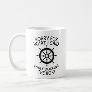 Mug Désolé pour ce que j'ai dit en amarrant le bateau