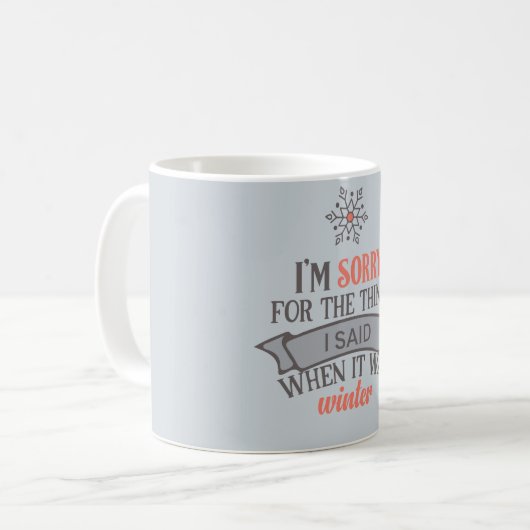 Mug Désolé Pour Ce Que J'Ai Dit En Hiver Drôle (Devant gauche)