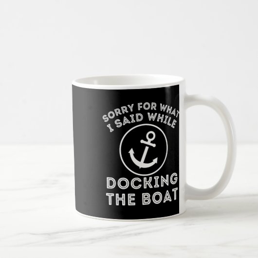 Mug Désolé pour ce que j'ai dit lors de l'amarrage - C (Droite)