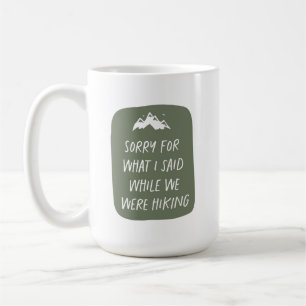 Mug Désolé pour ce que j'ai dit pendant que nous étion