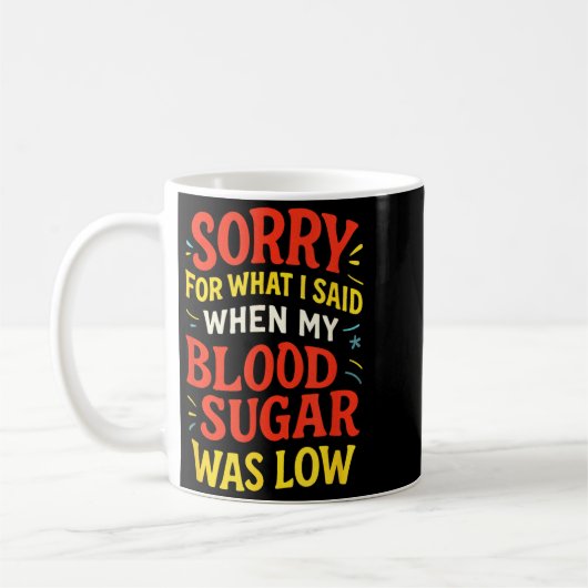 Mug Désolé pour ce que j'ai dit - Sensibilisation drôl (Gauche)