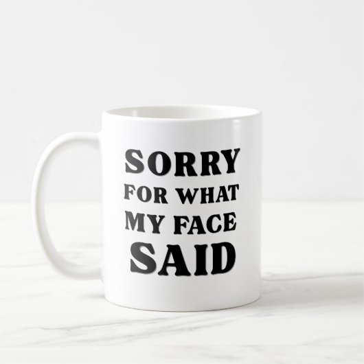Mug Désolé pour ce que mon visage a dit (Gauche)