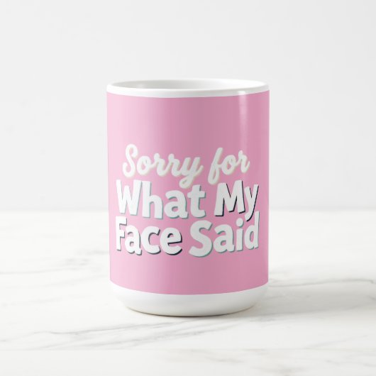 Mug Désolé pour ce que mon visage a dit (Centre)
