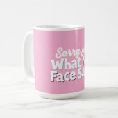 Mug Désolé pour ce que mon visage a dit (Devant gauche)