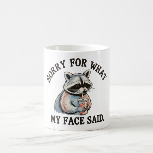 Mug Désolé pour ce que mon visage a dit Raton laveur d (Centre)