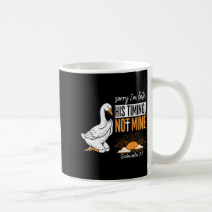 Mug Désolé pour le retard drôle d'oie verset de la Bib