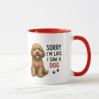 Mug 🐾 Désolé pour le retard J'ai vu un chien Citation