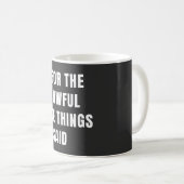 Mug Désolé pour les mauvaises choses que j'ai dites (Devant droit)