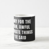 Mug Désolé pour les mauvaises choses que j'ai dites (Centre)