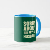 Mug Désolée pour mon mari. (Devant droit)