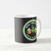 Mug Dessin drôle de la Saint-Patrick J'étais ivre (Devant droit)
