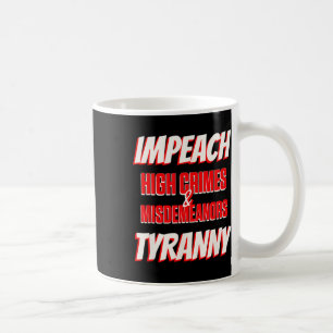 Mug Destituer Trump Hautes Crimes Délits Tyrannie Imp