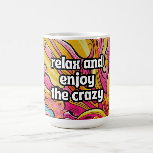 Mug Détendez-vous et profitez du fou (Centre)