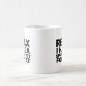 Mug Détendez-Vous J'Ai Une Feuille De Calcul Pour Ça,  (Centre)