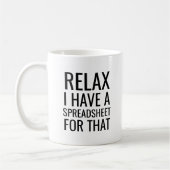 Mug Détendez-Vous J'Ai Une Feuille De Calcul Pour Ce T (Gauche)