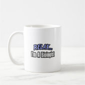 Mug Détendez-vous, je suis biologiste (Gauche)