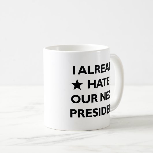 Mug Détester Notre Prochain Président (Devant droit)