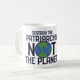 Mug Détruisez le patriarcat et non le Jour des terres 