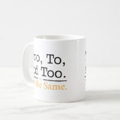 Mug Deux, à, et aussi. Pas les mêmes (Devant gauche)
