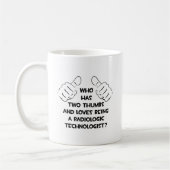 Mug Deux pouces .. Technologue en radiologie (Gauche)