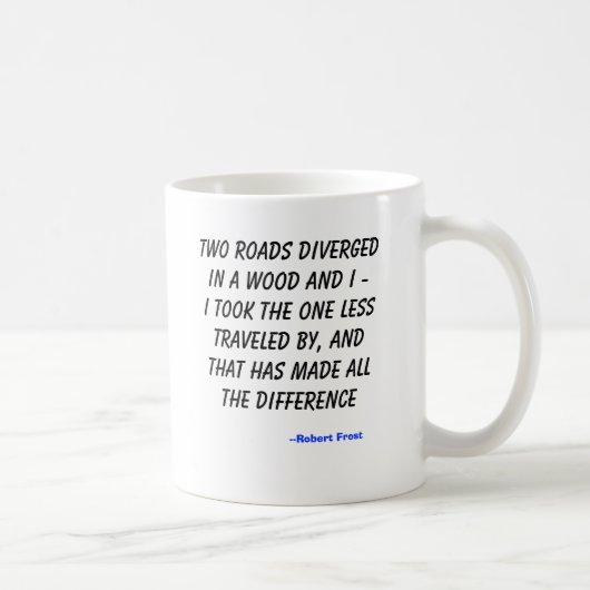 Mug Deux routes ont divergé dans un bois et un I - (Droite)