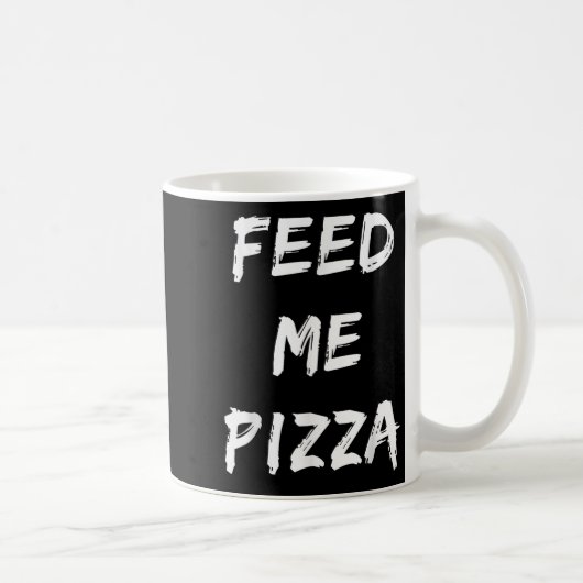 Mug Devis de pizza de Feed Me (Droite)