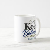 Mug Dévoilé de foi quotidienne : Continuez à croire (Devant droit)