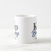 Mug Dévoilé de foi quotidienne : Continuez à croire (Centre)