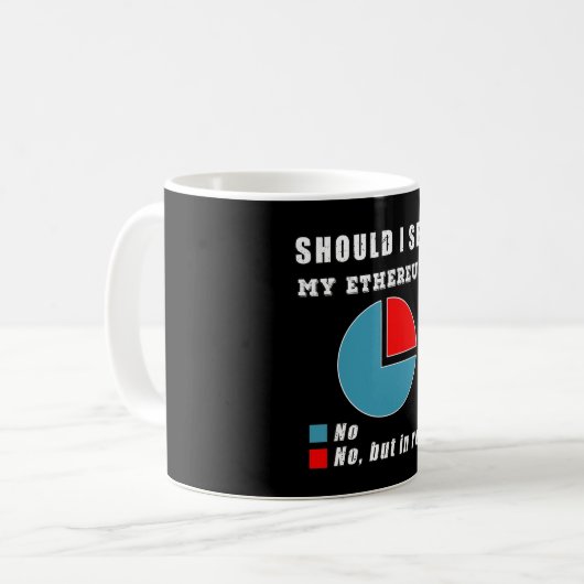 Mug Devrais-je vendre mon crypto Ethereum piechart (Devant gauche)