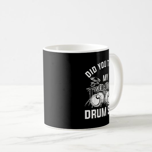Mug Did You Touch My Drum Set Funny Drummer Percussion (Devant droit)
