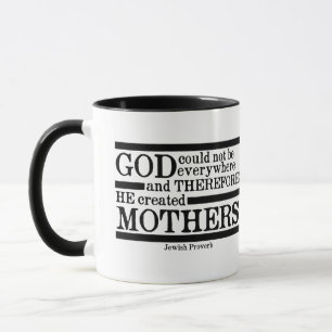 Mug "Dieu a créé des mères..." Proverbe juif