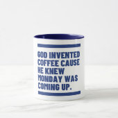 Mug Dieu A Fait Du Café Parce Qu'Il Existe Des Lundi. (Centre)