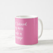 Mug Dieu A Transformé Mon Mess En Message (Devant droit)