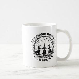 Mug Dieu Interdit Aux Femmes D'Avoir Des Hobbies