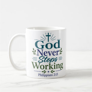 Mug Dieu ne cesse jamais d'œuvrer Encouragement bibliq
