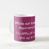 Mug Difficile d'abandonner un amour long - Citation de (Devant gauche)