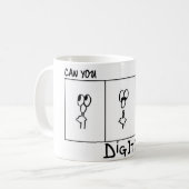 Mug DigitCartoon.com - "Pouvez-Vous Le Creuser ?" (Devant gauche)