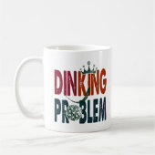 Mug Dinking Problem Pickleball - Humour côté cour (Gauche)