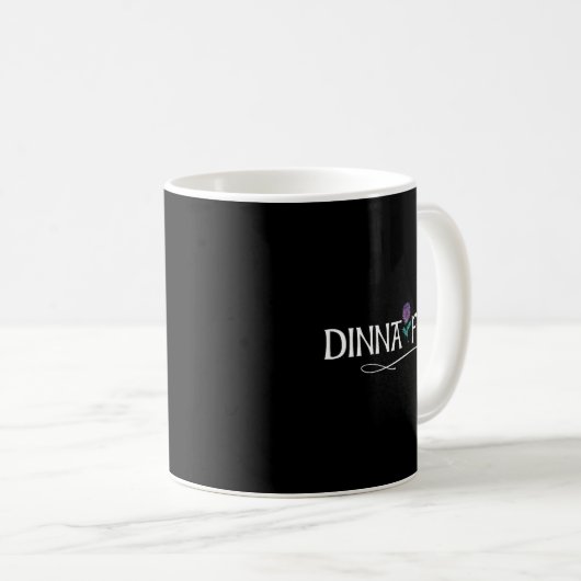 Mug Dinna Fash Don't Worry Scottish Saying Thistle  (Devant droit)