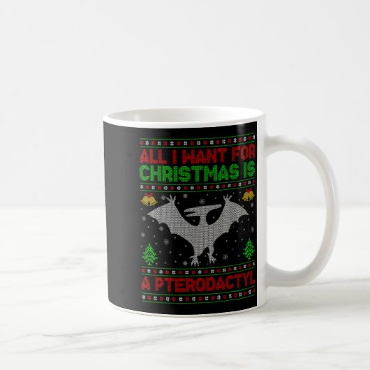 Mug Dinosaur Bird Ugly All I Want For Christmas Is A P (Droite)