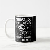 Mug Dinosaurs Didn't Learn Math Funny Math Teacher Stu (Gauche)
