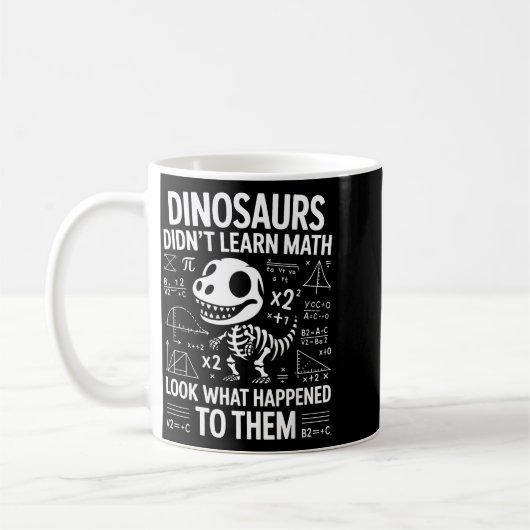 Mug Dinosaurs Didn't Learn Math Funny Math Teacher Stu (Gauche)