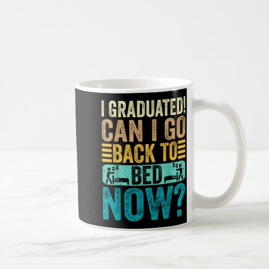 Mug Diplômé peut retourner se coucher école drôle (Droite)