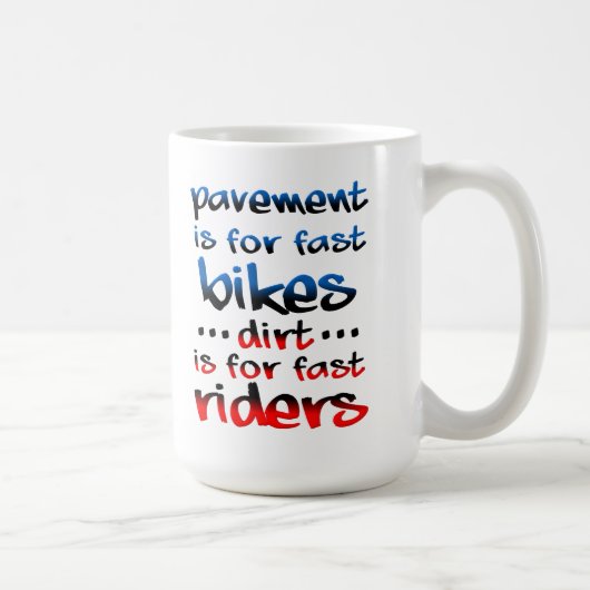 Mug Dirts Est Pour Fast Riders Dirt Vélo Motocross Drô (Droite)