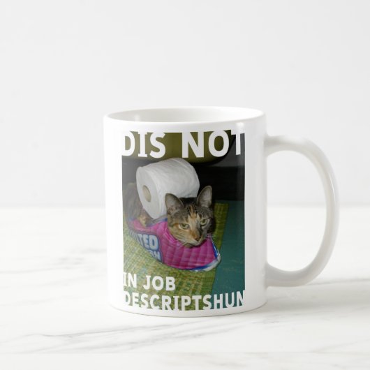Mug DIS pas dans le descrptshun du travail (Droite)