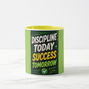 Mug Discipline Aujourd'hui Succès Demain Motivation