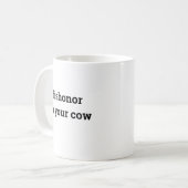 Mug Dishonor sur ta vache (Devant gauche)
