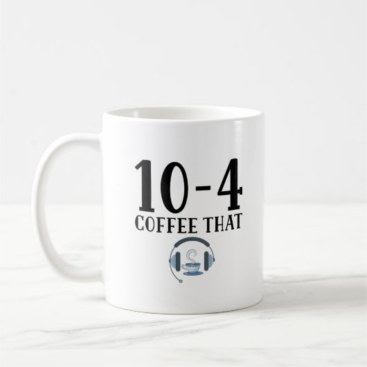 Mug Dispatcher Drôle - 10 4 Café Que (Gauche)