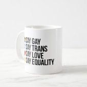 Mug Dites Gay Dites Trans Dites Amour Dites Égalité (Devant gauche)