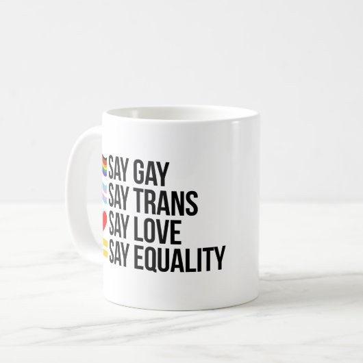Mug Dites Gay Dites Trans Dites Amour Dites Égalité (Devant gauche)